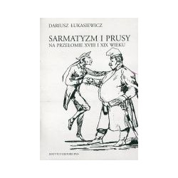 Sarmatyzm i Prusy na przełomie XVIII i XIX wieku