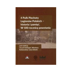 4 Pułk Piechoty Legionów Polskich - historia i pamięć