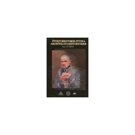 Świętokrzyskie Studia Archiwalno-Historyczne tom IV/2015