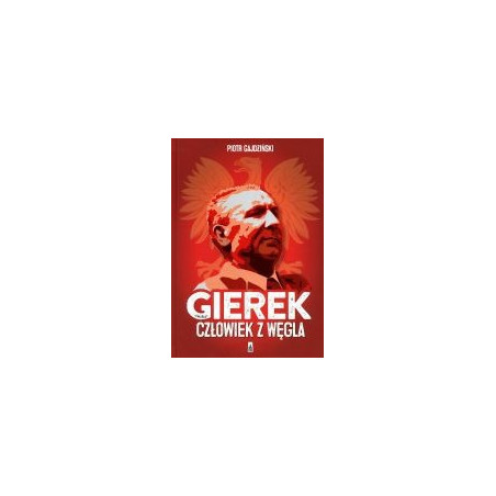 Gierek. Człowiek z węgla