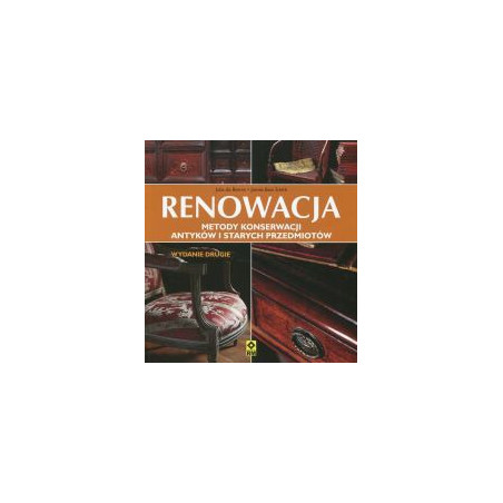 Renowacja Metody konserwacji antyków i starych przedmiotów
