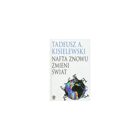 Nafta znowu zmieni świat