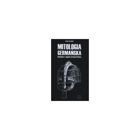 Mitologia germańska. Opowieści o bogach mroźnej Północy