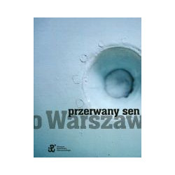 Przerwany sen o Warszawie