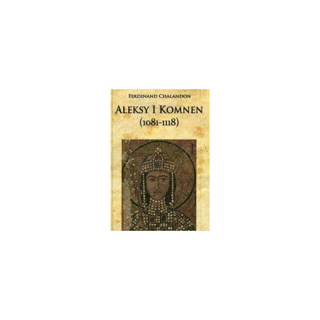 Aleksy I Komnen 1081-1118
