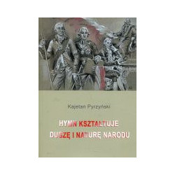 Hymn kształtuje duszę i naturę narodu