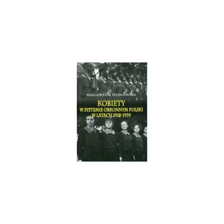 Kobiety w systemie obronnym Polski w latach 1918-1939