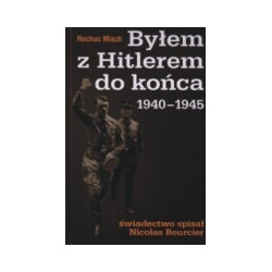 Byłem z Hitlerem do końca 1940 - 1945