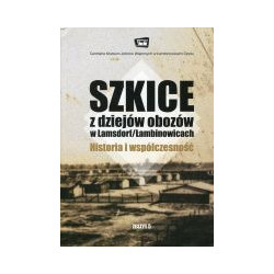 Szkice z dziejów obozów w Lamsdorf/Łambinowicach zeszyt 5