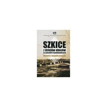 Szkice z dziejów obozów w Lamsdorf/Łambinowicach zeszyt 5