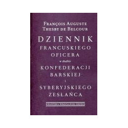 Dziennik francuskiego oficera w służbie konfederacji barskiej i syberyjskiego zesłańca