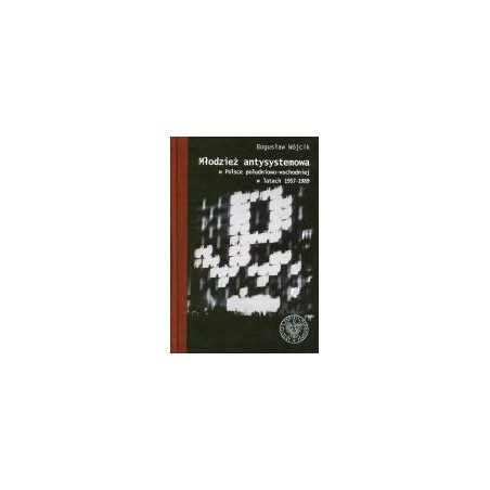 Młodzież antysystemowa w Polsce południowo-wschodniej w latach 1957–1989