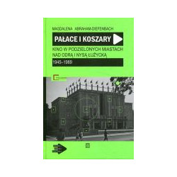 Pałace i koszary Kino w podzielonych miastach nad Odrą i Nysą Łużycką