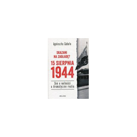Skazani na zagładę? 15 sierpnia 1944