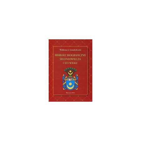 Herbarz biograficzny średniowiecza i XVI wieku