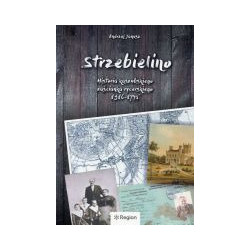 Strzebielino. Historia kaszubskiego zaścianka rycerskiego 1316-1945