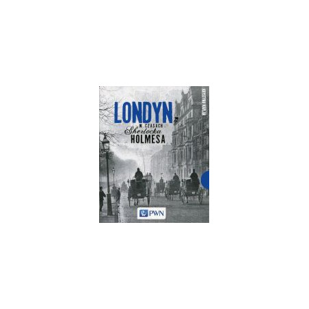 Londyn w czasach Sherlocka Holmesa