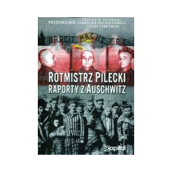 Rotmistrz Pilecki. Raporty z Auschwitz