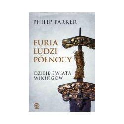 Furia ludzi Północy. Dzieje świata wikingów