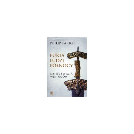 Furia ludzi Północy. Dzieje świata wikingów