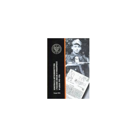 Konspiracja antykomunistyczna i podziemie zbrojne w Wielkopolsce w latach 1945-1956