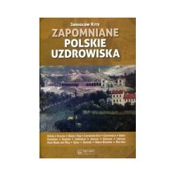 Zapomniane polskie uzdrowiska
