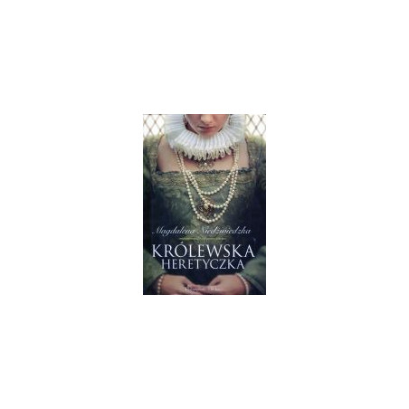 Królewska heretyczka