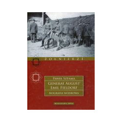 Generał August Emil Fieldorf - biografia wojskowa
