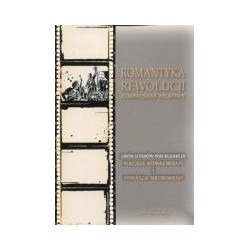 Romantyka rewolucji (Film. Historia i konteksty)