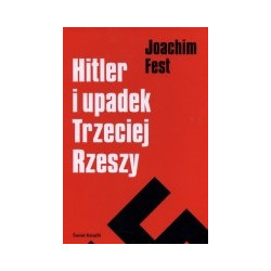 Hitler i upadek Trzeciej Rzeszy