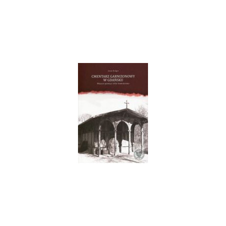 Cmentarz Garnizonowy w Gdańsku. Miejsce pamięci ofiar komunizmu