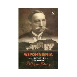 Wspomnienia 1847-1928 cz.1
