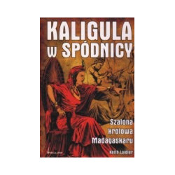 Kaligula w spódnicy. Szalona królowa Madagaskaru