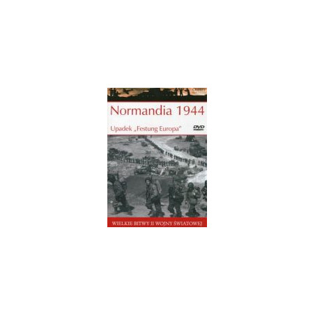 Normandia 1944 Upadek Festung Europa