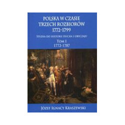 Polska w czasie trzech rozbiorów 1772-1799 Tom 1