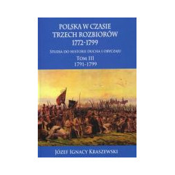 Polska w czasie trzech rozbiorów 1772-1799 Tom 3