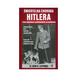 Śmiertelna choroba Hitlera i inne tajemnice nazistowskich przywódców
