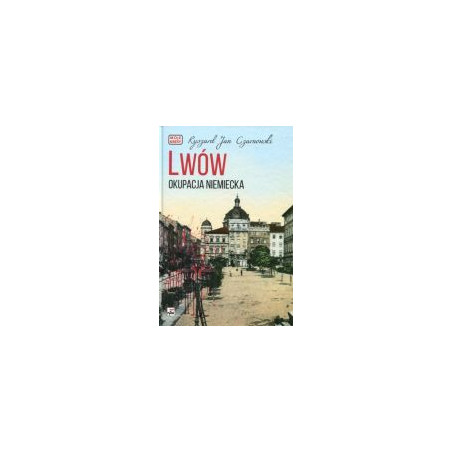 Lwów Okupacja niemiecka