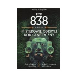 Rok 838, w którym Mistekowie odkryli kod genetyczny