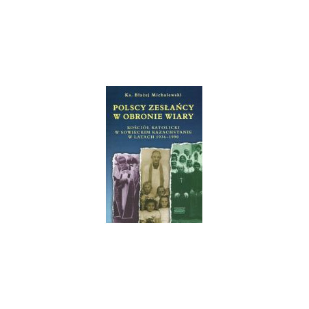 Polscy zesłańcy w obronie wiary