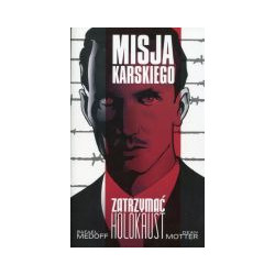 Misja Karskiego Zatrzymać Holokaust