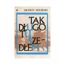 Tak długo tu szedłem
