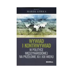 Wywiad i kontrwywiad w polityce międzynarodowej na przełomie XX i XXI wieku