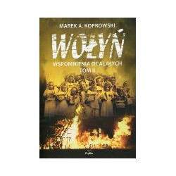 Wołyń Wspomnienia ocalałych Tom II