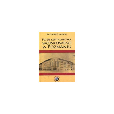 Dzieje szpitalnictwa wojskowego w Poznaniu