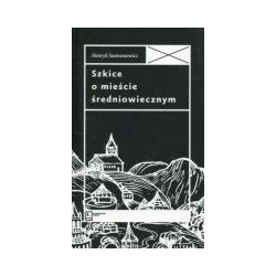 Szkice o mieście średniowiecznym