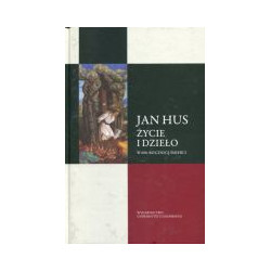 Jan Hus Życie i dzieło W 600 rocznicę śmierci