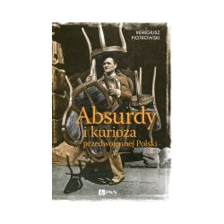 Absurdy i kurioza przedwojennej Polski