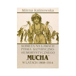 Kobieta na łamach pisma satyryczno-humorystycznego MUCHA w latach 1868-1914