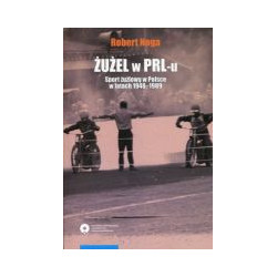 Żużel w PRL-u Sport żużlowy w Polsce w latach 1948-1989